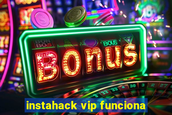 instahack vip funciona